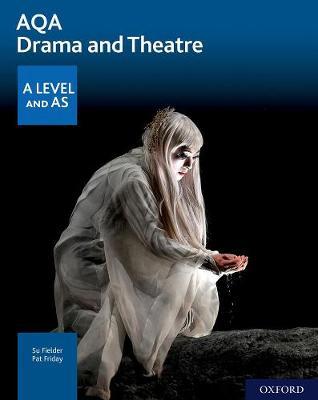 AQA Drama and Theatre: A Level and AS - Su Fielder