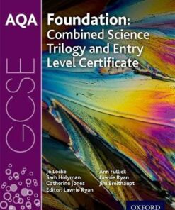 AQA GCSE Foundation: Combined Science Trilogy and Entry Level Certificate Student Book - Jo Locke