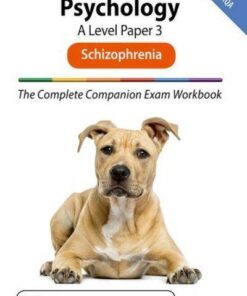 The Complete Companions for AQA Fourth Edition: 16-18: The Complete Companions: A Level Psychology: Paper 3 Exam Workbook for AQA: Schizophrenia - Rob McIlveen