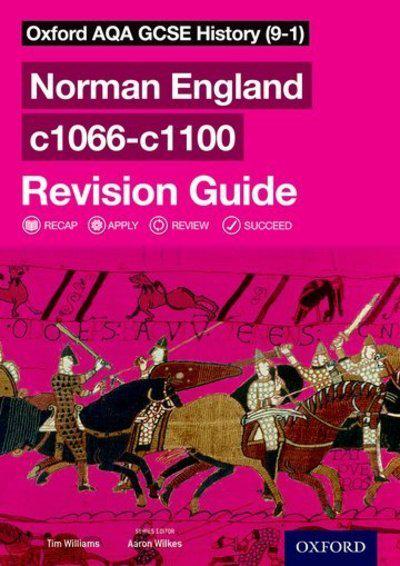 Oxford AQA GCSE History (9-1): Norman England c1066-c1100 Revision Guide - Aaron Wilkes