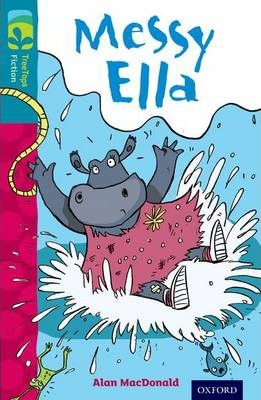 Oxford Reading Tree TreeTops Fiction: Level 9: Messy Ella - Alan MacDonald