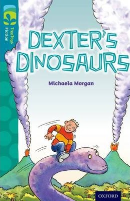 Oxford Reading Tree TreeTops Fiction: Level 9: Dexter's Dinosaurs - Michaela Morgan