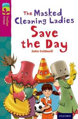 Oxford Reading Tree TreeTops Fiction: Level 10: The Masked Cleaning Ladies Save the Day - John Coldwell