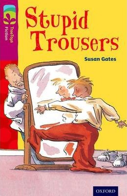 Oxford Reading Tree TreeTops Fiction: Level 10 More Pack A: Stupid Trousers - Susan Gates