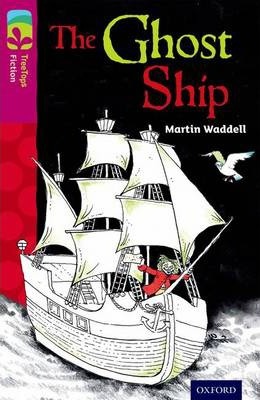 Oxford Reading Tree TreeTops Fiction: Level 10 More Pack B: The Ghost Ship - Martin Waddell