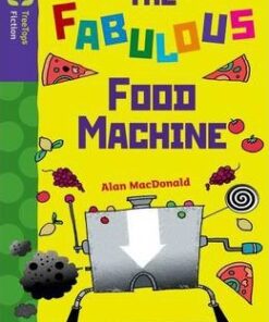 Oxford Reading Tree TreeTops Fiction: Level 11 More Pack B: The Fabulous Food Machine - Alan MacDonald