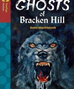 Oxford Reading Tree TreeTops Fiction: Level 15: The Ghosts of Bracken Hill - Anne Mackintosh