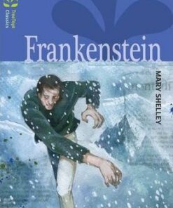 Oxford Reading Tree TreeTops Classics: Level 17: Frankenstein - Mary Wollstonecraft Shelley