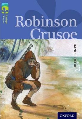 Oxford Reading Tree TreeTops Classics: Level 17: Robinson Crusoe - Daniel Defoe