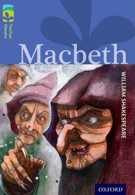 Oxford Reading Tree TreeTops Classics: Level 17 More Pack A: Macbeth - William Shakespeare