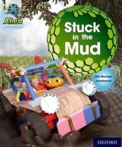 Project X: Alien Adventures: Yellow: Stuck in the Mud - Gill Munton