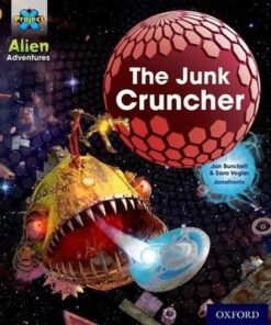 Project X: Alien Adventures: Orange: The Junk Cruncher - Jan Burchett