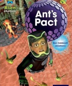 Project X: Alien Adventures: Purple: Ant's Pact - Elen Caldecott