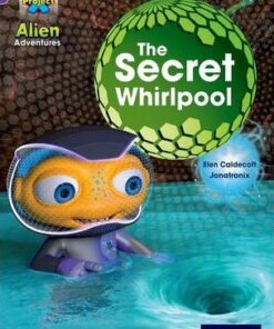 Project X: Alien Adventures: Purple: The Secret Whirlpool - Elen Caldecott