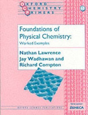 Foundations of Physical Chemistry: Worked Examples - Nathan Lawrence