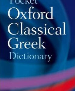 The Pocket Oxford Classical Greek Dictionary - James Morwood