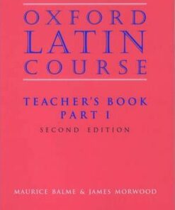 Oxford Latin Course: Part I: Teacher's Book - Maurice Balme