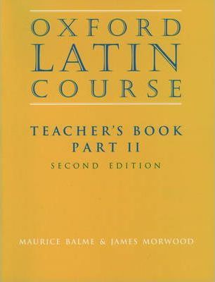 Oxford Latin Course:: Part II: Teacher's Book - Maurice Balme