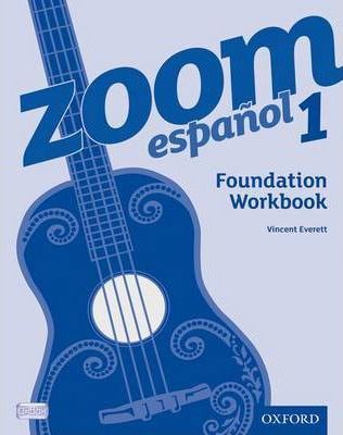 Zoom espanol 1 Foundation Workbook - Vincent Everett