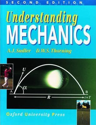 Understanding Mechanics - A. J. Sadler