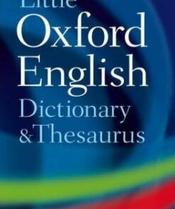 Little Oxford Dictionary and Thesaurus - Oxford Dictionaries