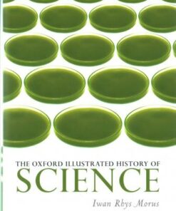 The Oxford Illustrated History of Science - Iwan Rhys Morus