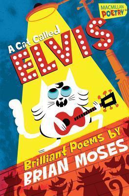 A Cat Called Elvis - Brian Moses