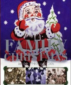 Family Christmas in the 1940s and 50s - Faye Gardner