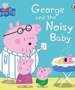 Peppa Pig: George and the Noisy Baby - Mandy Archer