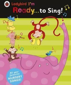 Ladybird I'm Ready to Sing!: Classic Nursery Songs to Share - Sonia Esplugas
