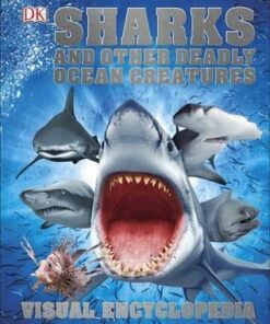 Sharks and Other Deadly Ocean Creatures: Visual Encyclopedia - DK