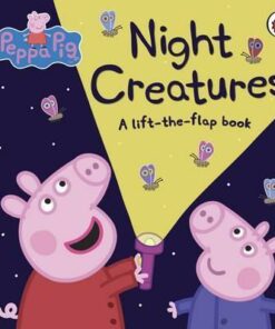 Peppa Pig: Night Creatures: A Lift-the-Flap Book - Rebecca Gerlings