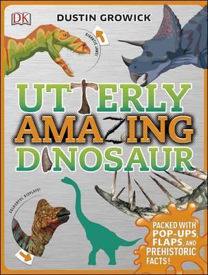 Utterly Amazing Dinosaur: Packed with Pop-ups