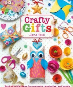 Crafty Gifts: Packed with Ideas for Presents