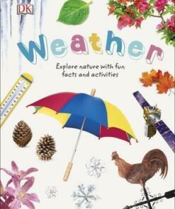 Weather: Explore Nature with Fun Facts and Activities - DK