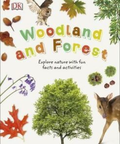 Woodland and Forest: Explore Nature with Fun Facts and Activities - DK