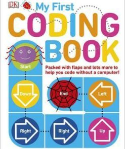 My First Coding Book: Packed with Flaps and Lots More to Help you Code without a Computer! - Kiki Prottsman