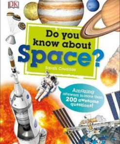 Do You Know About Space?: Amazing Answers to more than 200 Awesome Questions! - Sarah Cruddas