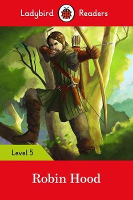 Ladybird Readers Level 5 Robin Hood -