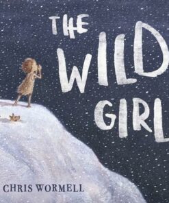 The Wild Girl - Christopher Wormell
