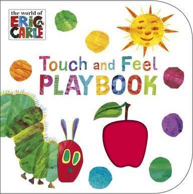 The Very Hungry Caterpillar: Touch and Feel Playbook: Eric Carle - Eric Carle