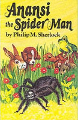 Anancy the Spider Man - Philip M. Sherlock