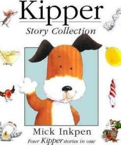 Kipper: Kipper Story Collection - Mick Inkpen