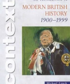Access to History Context: An Introduction to Modern British History 1900-1999 - Michael Lynch
