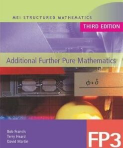 MEI Additional Further Pure Mathematics FP3 Third Edition - Terry Heard