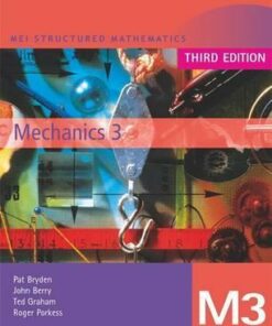 MEI Mechanics 3 Third Edition - John Berry