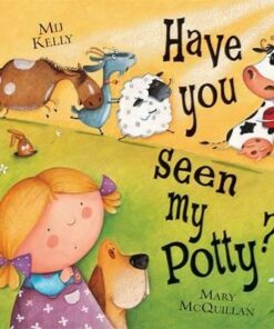 Have You Seen My Potty? - Mij Kelly