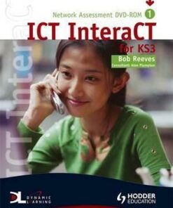 ICT InteraCT for Key Stage 3 - Teacher Pack 1 - Bob Reeves