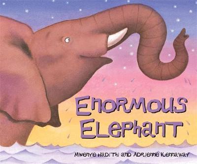 African Animal Tales: Enormous Elephant - Mwenye Hadithi
