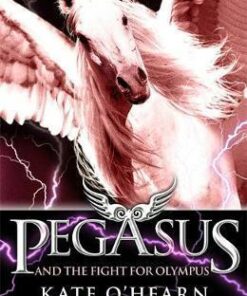 Pegasus and the Fight for Olympus: Book 2 - Kate O'Hearn